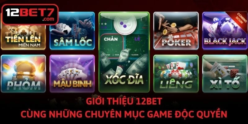 Giới thiệu 12bet cùng những chuyên mục game độc quyền