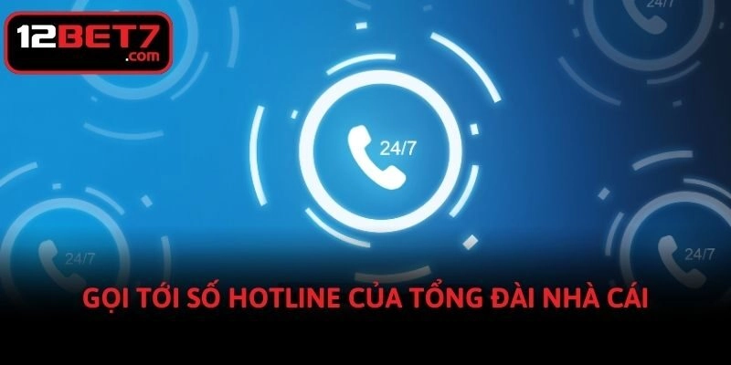 Gọi tới số hotline của tổng đài nhà cái