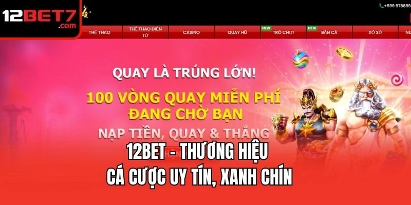 12bet - Thương hiệu cá cược uy tín, xanh chín